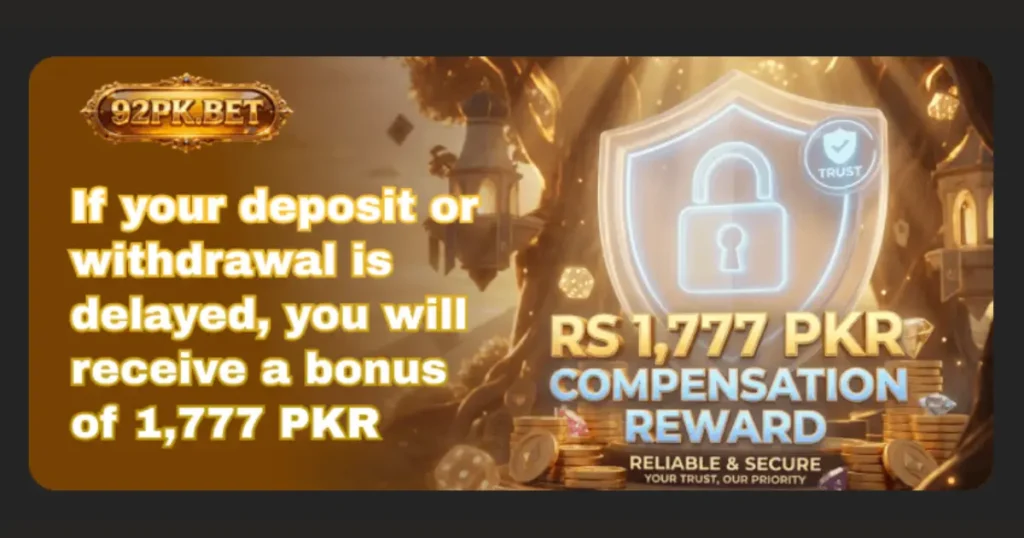 92PK Bet Game withdrawal delay compensation bonus information for Pakistani users